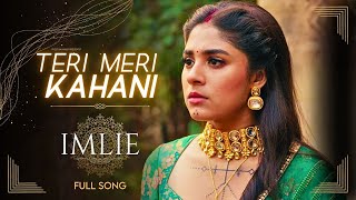 Teri Meri Kahani  Imlie  FULL SONG imlie Sai Ketan Rao amp Adrija Roy [upl. by Ashla329]