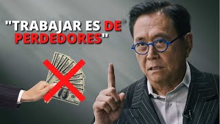 Si trabajas todo el día NUNCA SERÁS RICO  Robert Kiyosaki [upl. by Kolnos]