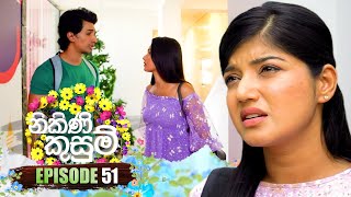 Nikini Kusum නිකිණි කුසුම්  Episode 51  29th November 2023 [upl. by Gine]