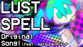 Original Song LUST SPELL Feat Hatsune Miku [upl. by Ennayr]