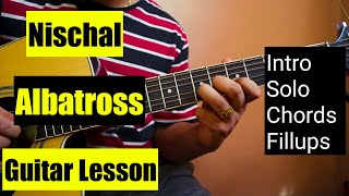 Nischal  Guitar Lesson  Albatross  Intro Chords Solo amp Fillups [upl. by Aracahs207]