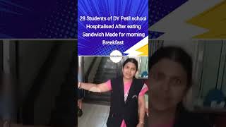 DY Patil School Food Poisoning  Pimpri Chinchwad  2024  28 Students Hospitalised [upl. by Ddet]