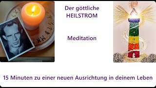 Heilstrom von Bruno Gröning  Eine 15MinutenMeditation die dich in die göttliche Ordnung bringt [upl. by Edgardo]