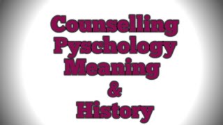 Counselling Psychology  Meaning and History  in Hindi [upl. by Ahsenrat]