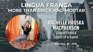 Lingua Franca More Than Brick and Mortar  New York NY  2019 [upl. by Dotty]