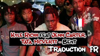 FR Kyle Richh feat Jenn Carter Tata McVertt  Bent Traduction En Francais By SossaJNR [upl. by Radburn32]