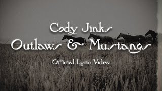 Cody Jinks  quotOutlaws amp Mustangsquot  Official Lyric Video [upl. by Araid578]