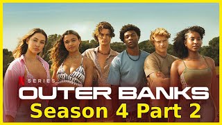 Outer Banks Season 4 Part 2  Release Date 2024 Plot amp Cast Coming On Netflix  Series Studio [upl. by Kare]