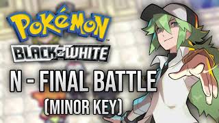 N  Final Battle Theme but it sounds sad minor key  Pokémon Black  White [upl. by Treulich]