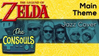 The Legend of Zelda Main Theme Fusion Jazz Cover  The Consouls [upl. by Nirtak]