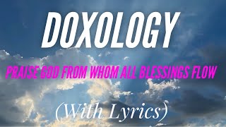 Doxology Praise God From Whom All Blessings Flow with lyrics  BEAUTIFUL Hymn [upl. by Aneehsor]