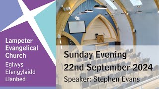 Lampeter Evangelical Church Sunday Evening Service 22nd September 2024 [upl. by Ynaffi]