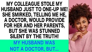 My Colleague Stole My Husband amp Bragged About His Wealth as a Doctor But Its Impossible Sinc [upl. by Neila]