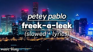 Petey Pablo  freekaleekslowed  lyrics [upl. by Andros]