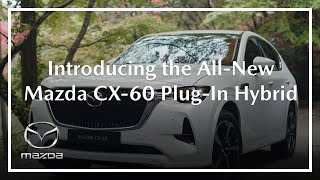 Introducing the AllNew Mazda CX60 PlugIn Hybrid Crafted in Japan [upl. by Atinid]