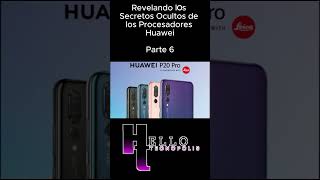 Revelando los Secretos Ocultos de los Procesadores Huawei PARTE 6 [upl. by Asiel]