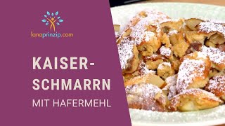 Kaiserschmarrn einfach selber machen Ein gesundes Kaiserschmarrn Rezept mit Hafer [upl. by Edecrem93]