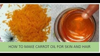 DIY CARROT OIL FOR SKIN LIGHTENING AND HAIR [upl. by Aroon]