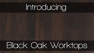 Black Oak  Wood Worktops by Worktop Express [upl. by Danuloff]