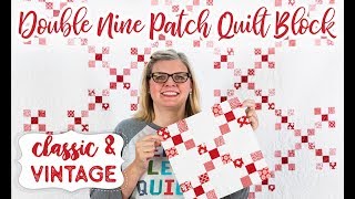 Double NinePatch Quilt Block  Classic amp Vintage Quilt Series  Fat Quarter Shop [upl. by Lemaj509]