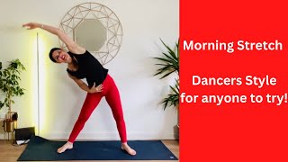 MORNING STRETCH  DANCERS STYLE for ANYONE TO TRY FEEL GREAT IN 20 mins [upl. by Holt]