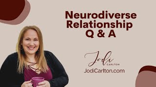 Neurodiverse Relationship Q amp A [upl. by Pliner599]