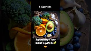 5 Superfoods to Supercharge Your Immune System 🥑💪 [upl. by Ruyam]