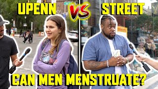 Can Men Menstruate UPenn Students vs Street [upl. by Clem]