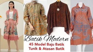 45 MODEL BAJU BATIK TUNIK BATIK DAN ATASAN BATIK Batik Modern 👚💃 [upl. by Obola407]