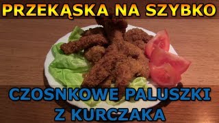 Czosnkowe paluszki z kurczaka Przekąska na szybko [upl. by Kristien724]