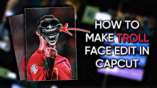 How to make troll face edit in capcut 😈 [upl. by Georgeanne292]