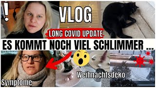 LONG COVID UPDATE ❌🦠 Es kommt noch viel schlimmer 😱 Weihnachtsdeko 🎅 Shiva Vloggt [upl. by Dani]