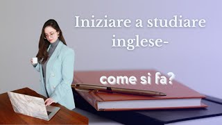 Come iniziare a studiare linglese parlareinglese [upl. by Ellga]