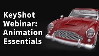 KeyShot Webinar 33 Animation Essentials [upl. by Neicul666]