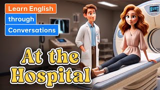 At the Hospital  Daily English Conversation  English Listening Skills [upl. by Yelah]