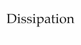 How to Pronounce Dissipation [upl. by Lihka660]