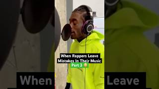 When Rappers Leave Mistakes In Their Music Part 3 😳 [upl. by Seaton674]