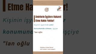 Amirlerin Hakaret Yetkisi Yoktur kıdemtazminatı işçiler işveren sgk işkur psikoloji öneçıkar [upl. by Edrea992]