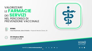 Valorizzare le farmacie dei servizi nel percorso di prevenzione vaccinale NAZIONALE  23102024 [upl. by Kassia]