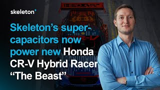 Skeleton’s supercapacitors now power new Honda CRV Hybrid Racer [upl. by Gregg]