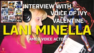 Interview With Lani Minella VA for Ivy Sindel amp Many More [upl. by Nylauqcaj]