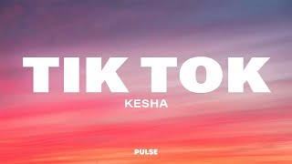 Kesha  TiK ToK Lyrics [upl. by Bale]