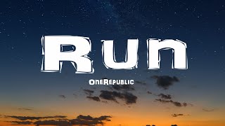 OneRepublic  Run Lyrics [upl. by Hendricks]