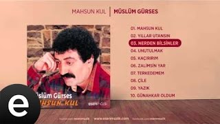 Nerden Bilsinler Müslüm Gürses Official Audio nerdenbilsinler müslümgürses  Esen Müzik [upl. by Ney63]