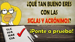 ¿Qué tan bueno eres con las SIGLAS Y ACRÓNIMOS  Test de SIGLAS Y ACRÓNIMOS [upl. by Rainie]