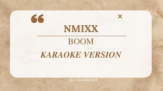 NMIXX  BOOM KARAOKE VERSION [upl. by Akirderf]