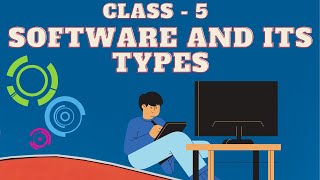 Class 5  SOFTWARE AND ITS TYPES  Chapter 2  ICSE Syllabus [upl. by Ilyah254]