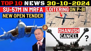 Indian Defence Updates  Su57M in MRFA Open TenderDhanush Cancel120 Loitering Munition on P8I [upl. by Slerahc446]