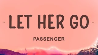 Passenger  Let Her Go Lyrics [upl. by Efar]