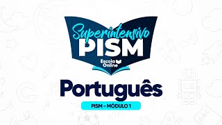 Português  Superintensivo PISM 2025  MÓDULO I  Aula 01 [upl. by Notsnorb]